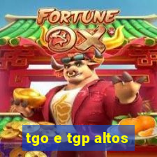 tgo e tgp altos